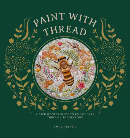 Paint With Thread Through the Seasons by Emillie Ferris
